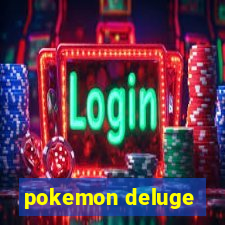 pokemon deluge